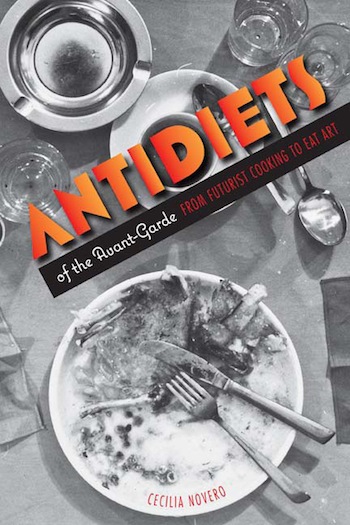 Forthcoming: ‘Antidiets of the Avant-garde’ by Cecilia Novero